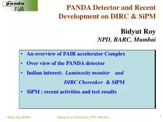 PANDA Detector and Recent Development on DIRC &amp; SiPM Bidyut Roy NPD, BARC, Mumbai