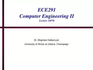 ECE291 Computer Engineering II Lecture 16PM
