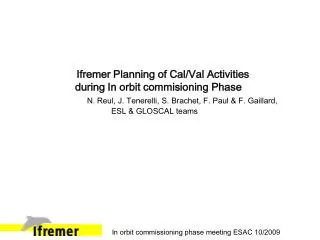 Ifremer Planning of Cal/Val Activities during In orbit commisioning Phase