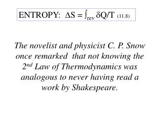 ENTROPY: ?S = ? rev ?Q/T (11.8)