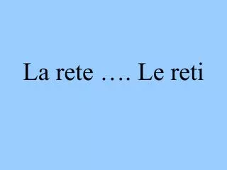 la rete le reti