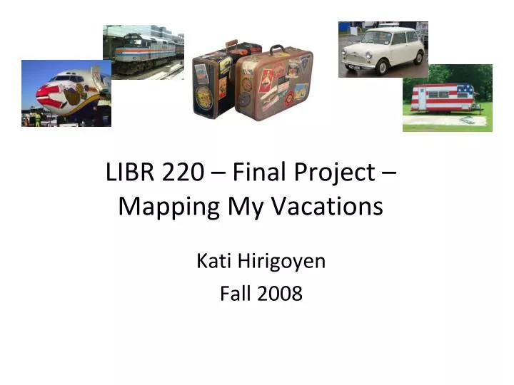 libr 220 final project mapping my vacations