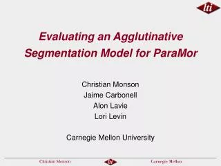 Evaluating an Agglutinative Segmentation Model for ParaMor