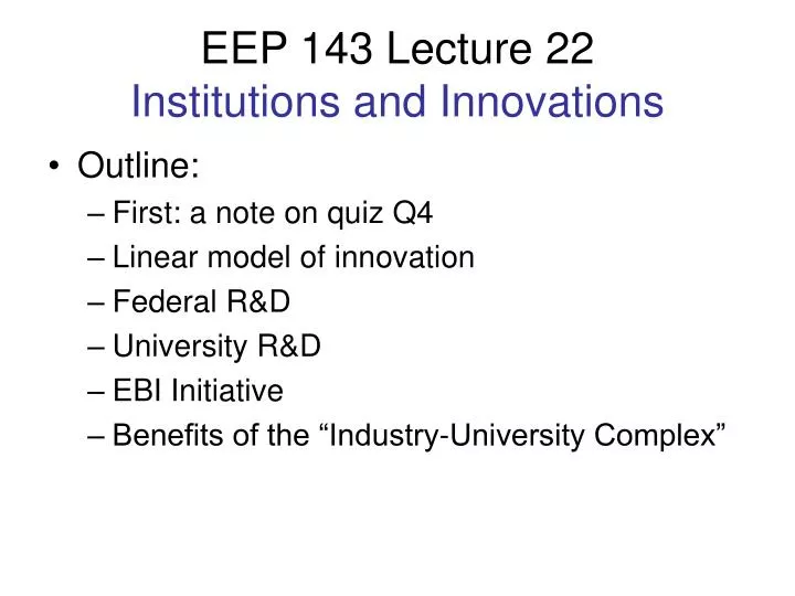 eep 143 lecture 22 institutions and innovations