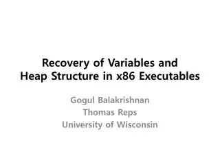 Recovery of Variables and Heap Structure in x86 Executables
