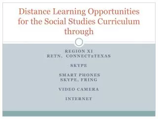 Distance Learning Opportunities for the Social Studies Curriculum through