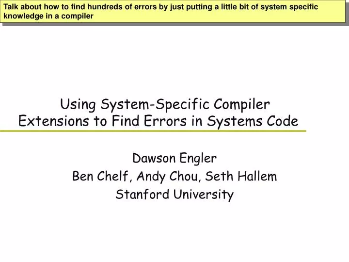 using system specific compiler extensions to find errors in systems code