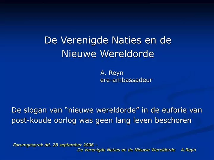 forumgesprek dd 28 september 2006 de verenigde naties en de nieuwe wereldorde a reyn