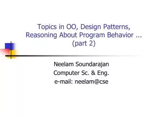 Topics in OO, Design Patterns, Reasoning About Program Behavior ... (part 2)