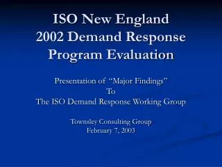 ISO New England 2002 Demand Response Program Evaluation