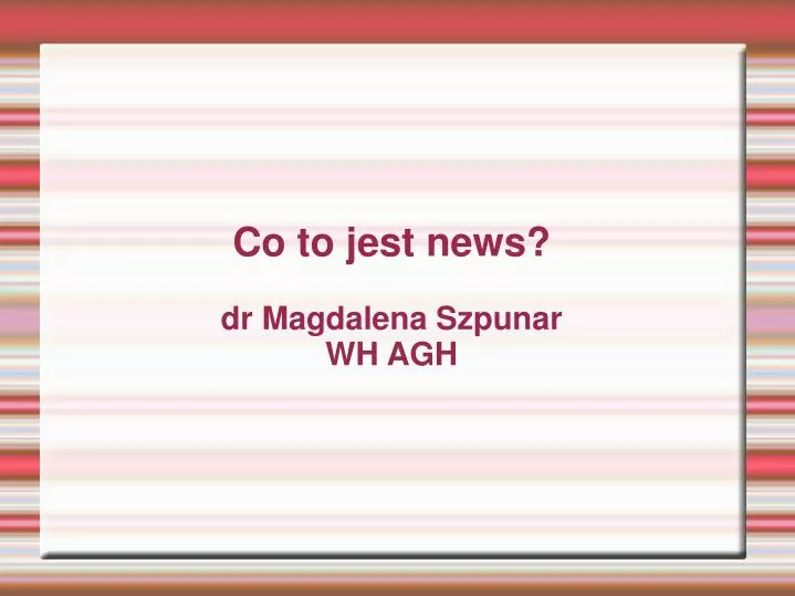 co to jest news dr magdalena szpunar wh agh