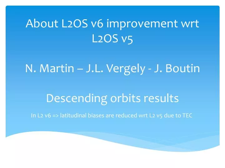 about l2os v6 improvement wrt l2os v5 n martin j l vergely j boutin descending orbits results