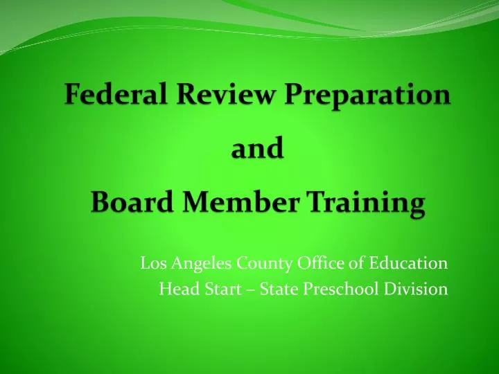federal review preparation and board member training