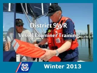 District 9WR Vessel Examiner Training