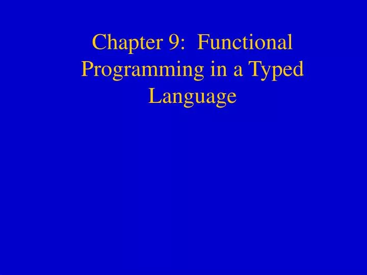 chapter 9 functional programming in a typed language