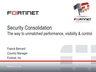 Security Consolidation The way to unmatched performance, visibility &amp; control