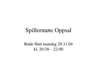 spillerm te oppsal