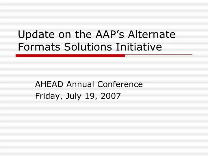 update on the aap s alternate formats solutions initiative