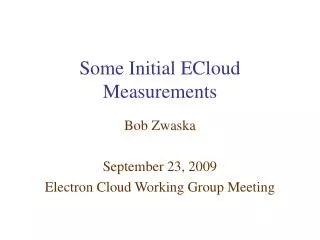 Some Initial ECloud Measurements