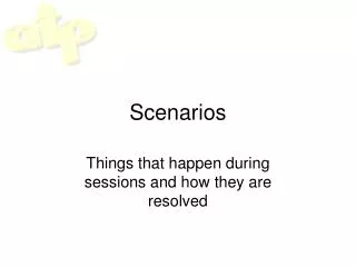 Scenarios