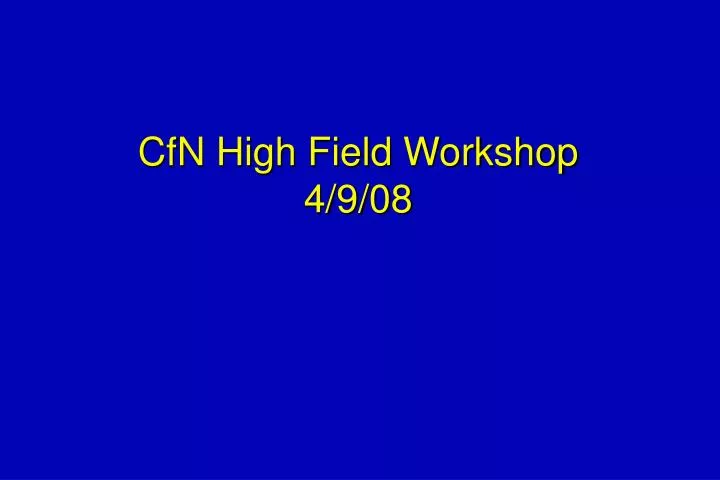cfn high field workshop 4 9 08