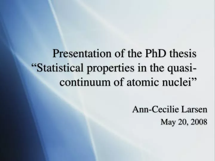 presentation of the phd thesis statistical properties in the quasi continuum of atomic nuclei