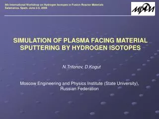 SIMULATION OF PLASMA FACING MATERIAL SPUTTERING BY HYDROGEN ISOTOPES