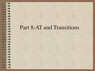 Part 8:AT and Transitions