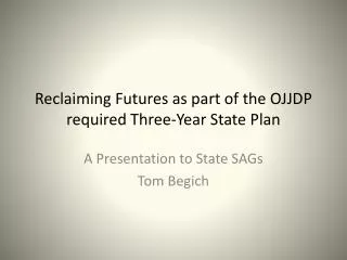 Reclaiming Futures as part of the OJJDP required Three-Year State Plan