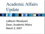 Updates on Academic Affairs and Program Revisions - March 2, 2007 - slide 1