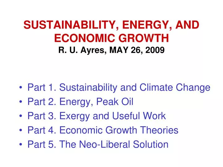 sustainability energy and economic growth r u ayres may 26 2009