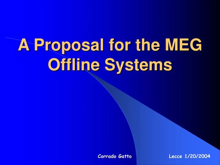 a proposal for the meg offline systems