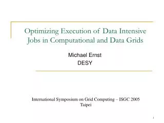 Optimizing Execution of Data Intensive Jobs in Computational and Data Grids
