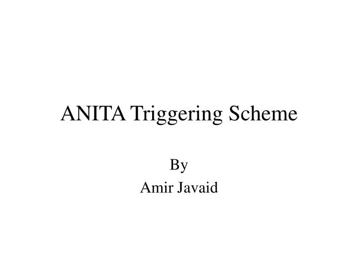 anita triggering scheme