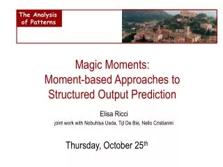 Magic Moments: Moment-based Approaches to Structured Output Prediction