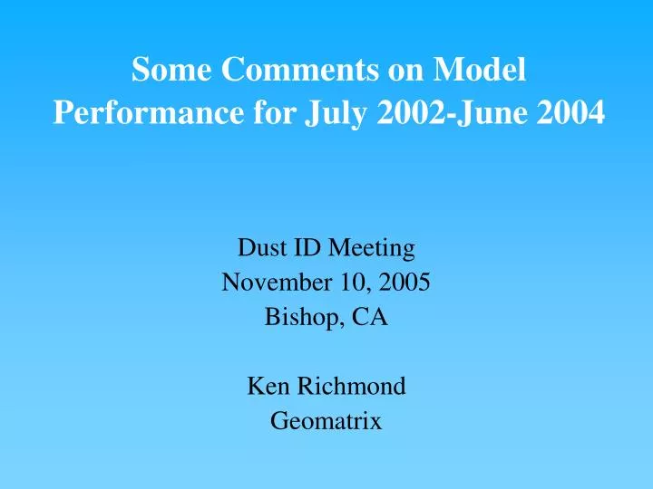 some comments on model performance for july 2002 june 2004