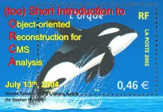 (too) Short Introduction to O bject-oriented R econstruction for C MS A nalysis