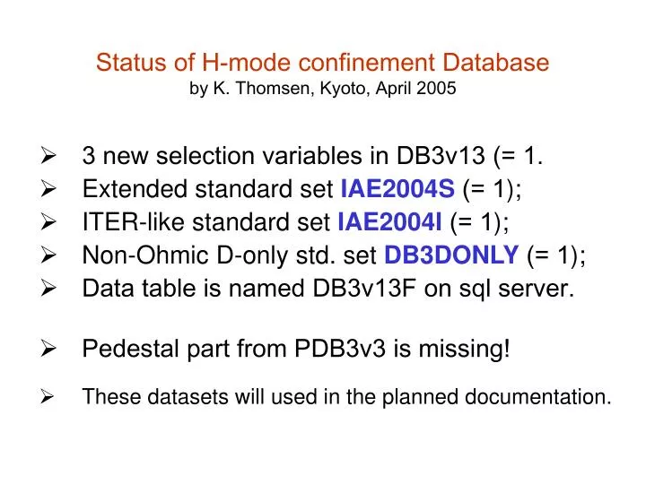 status of h mode confinement database by k thomsen kyoto april 2005