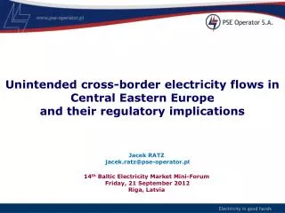 14 th Baltic Electricity Market Mini-Forum Friday , 21 September 2012 Riga, Latvia