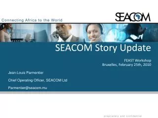 Jean-Louis Parmentier Chief Operating Officer, SEACOM Ltd Parmentier@seacom.mu