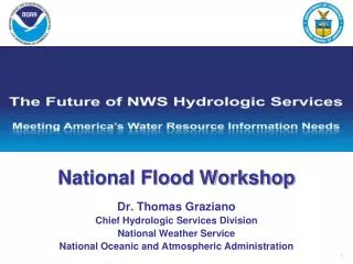 National Flood Workshop Dr. Thomas Graziano Chief Hydrologic Services Division