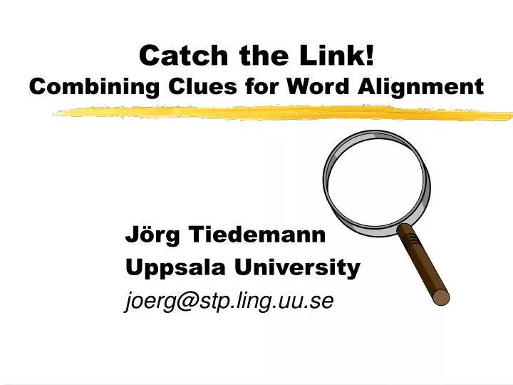 catch the link combining clues for word alignment