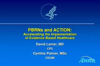 PBRNs and ACTION: Accelerating the Implementation of Evidence-Based Healthcare