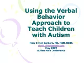 Using the Verbal Behavior Approach to Teach Children with Autism