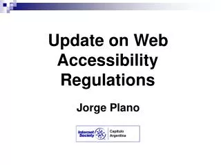 Update on Web Accessibility Regulations Jorge Plano