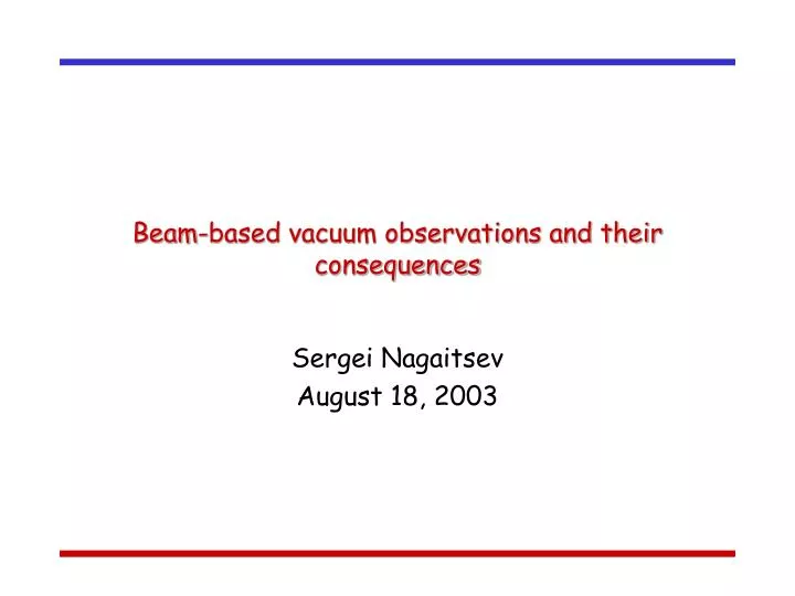 beam based vacuum observations and their consequences