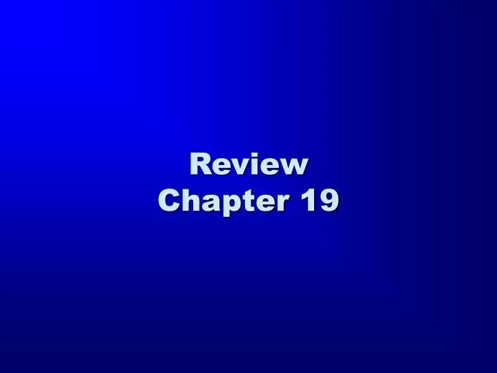 review chapter 19