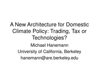 A New Architecture for Domestic Climate Policy: Trading, Tax or Technologies?