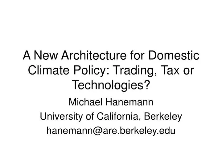 a new architecture for domestic climate policy trading tax or technologies