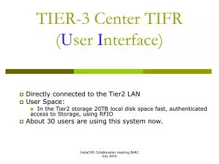 TIER-3 Center TIFR ( U ser I nterface)
